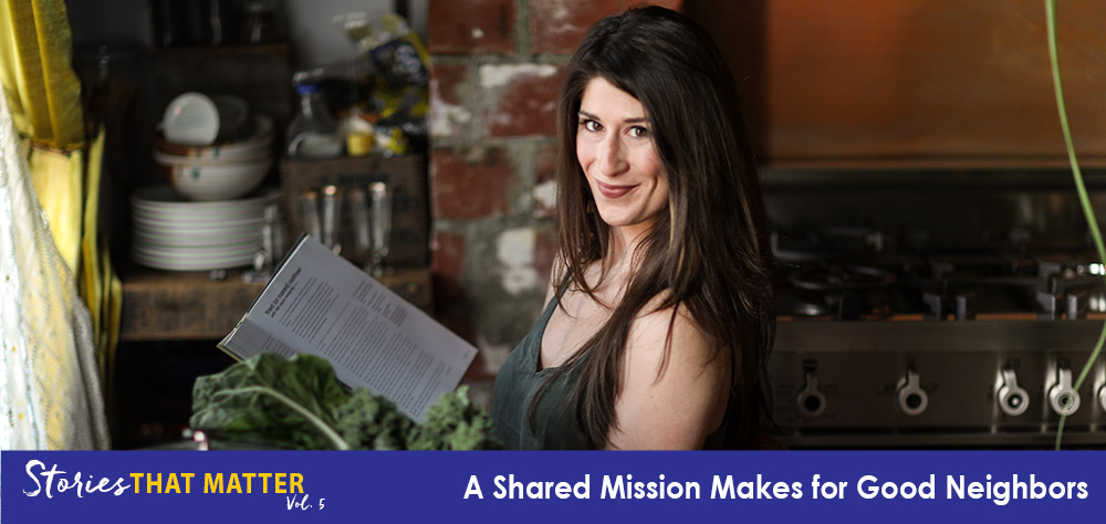 Stories That Matter: A Shared Mission Makes for Good Neighbors